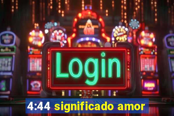 4:44 significado amor
